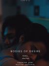 Utilizando la serie de poesía del mismo nombre de Varsha Panikar, Bodies of Desire es una película de poesía visual que captura cuatro grupos de amantes en medio de la pasión.